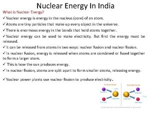 Nuclear Energy In India What is Nuclear Energy