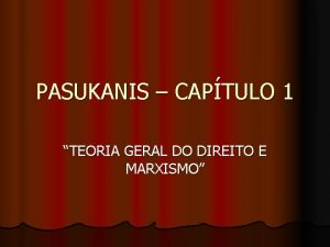 PASUKANIS CAPTULO 1 TEORIA GERAL DO DIREITO E