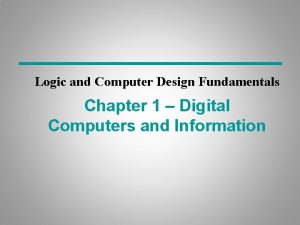 Logic and Computer Design Fundamentals Chapter 1 Digital