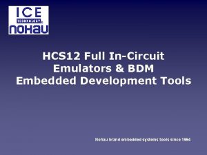 HCS 12 Full InCircuit Emulators BDM Embedded Development