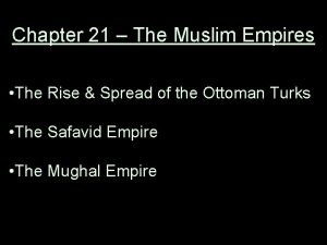 Chapter 21 The Muslim Empires The Rise Spread