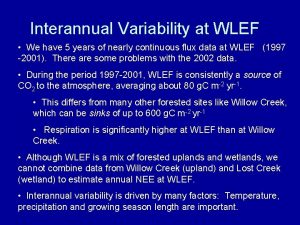 Interannual Variability at WLEF We have 5 years