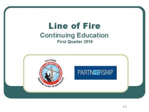 Line of Fire Continuing Education First Quarter 2019