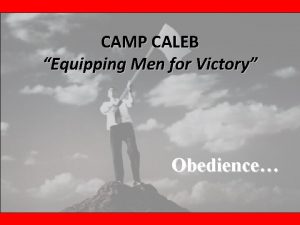 CAMP CALEB Equipping Men for Victory Obedience MiniCamp
