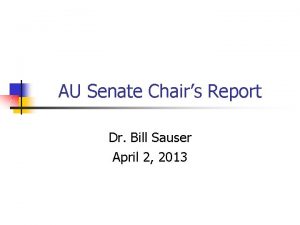 AU Senate Chairs Report Dr Bill Sauser April