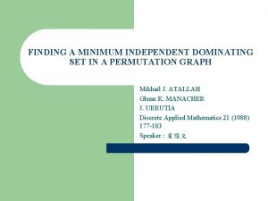 FINDING A MINIMUM INDEPENDENT DOMINATING SET IN A