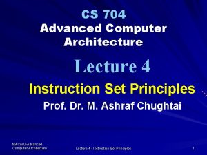 CS 704 Advanced Computer Architecture Lecture 4 Instruction