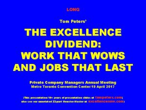 LONG Tom Peters THE EXCELLENCE DIVIDEND WORK THAT