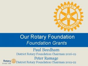 Our Rotary Foundation Grants Paul Beedham District Rotary