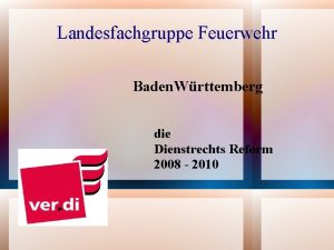 Landesfachgruppe Feuerwehr Baden Wrttemberg die Dienstrechts Reform 2008