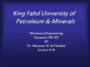 King Fahd University of Petroleum Minerals Mechanical Engineering