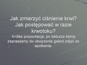 Jak zmierzy cinienie krwi Jak postpowa w razie