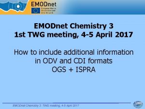 EMODnet Chemistry 3 1 st TWG meeting 4