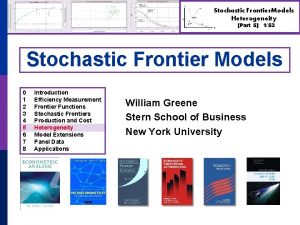 Stochastic Frontier Models Heterogeneity Part 5 153 Stochastic