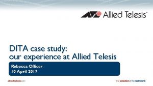 DITA case study our experience at Allied Telesis