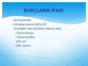 BORLARIN FASI I FA KAVRAMI II FANIN HUKUK