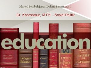 Materi Pembelajaran Dalam Pertemuan I Dr Khomsatun M
