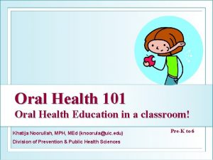 Oral Health 101 Oral Health Education in a