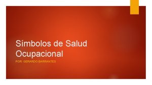 Smbolos de Salud Ocupacional POR GERARDO BARRANTES Que