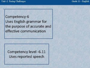 Unit 2 Facing Challenges Competency6 Uses English grammar