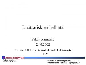 Luottoriskien hallinta Pekka Aarnisalo 24 4 2002 D