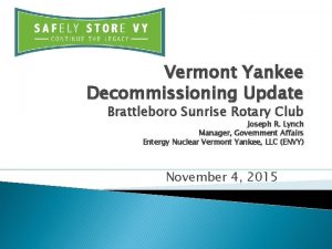 Vermont Yankee Decommissioning Update Brattleboro Sunrise Rotary Club