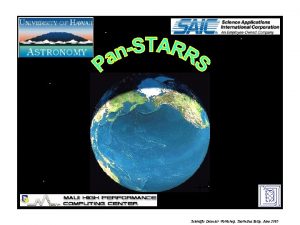 Scientific Detector Workshop Taormina Sicily June 2005 PanSTARRS