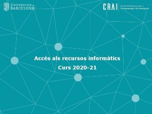 Accs als recursos informtics Curs 2020 21 Sumari