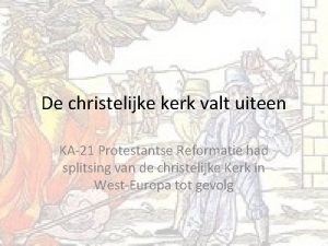 De christelijke kerk valt uiteen KA21 Protestantse Reformatie