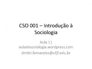 CSO 001 Introduo Sociologia Aula 11 auladesociologia wordpress