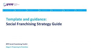 Template and guidance Social Franchising Strategy Guide IPPF