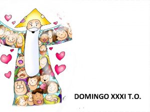 DOMINGO XXXI T O CANTO DE ENTRADA VEN