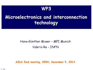 WP 3 Microelectronics and interconnection technology HansGnther Moser