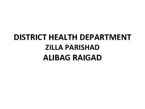 DISTRICT HEALTH DEPARTMENT ZILLA PARISHAD ALIBAG RAIGAD BEST