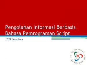 Pengolahan Informasi Berbasis Bahasa Pemrograman Script CSS Selectors