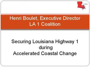 Henri Boulet Executive Director LA 1 Coalition Securing