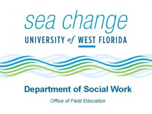 Department of Social Work Office of Field Education