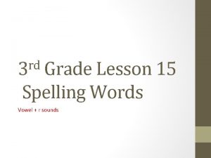 rd 3 Grade Lesson 15 Spelling Words Vowel