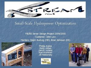 SmallScale Hydropower Optimization MEEE Senior Design Project 20042005