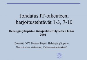 Johdatus IToikeuteen harjoitustehtvt 1 3 7 10 Helsingin