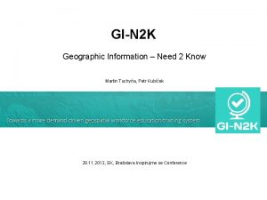 GIN 2 K Geographic Information Need 2 Know