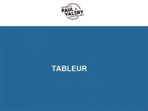 TABLEUR TABLEUR Premire fonctionnalit grer des donnes tabules