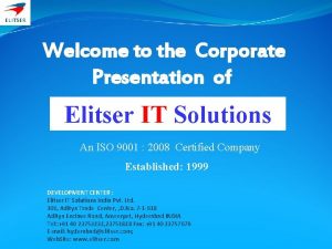 Welcome to the Corporate Presentation of Elitser IT