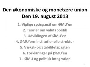 Den konomiske og monetre union Den 19 august