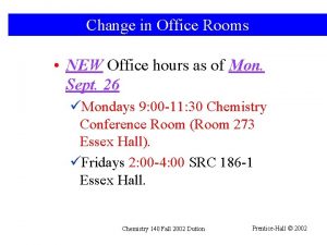 Change in Office Rooms NEW Office hours as