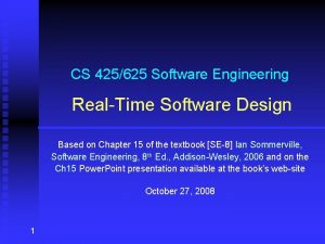 CS 425625 Software Engineering RealTime Software Design Based