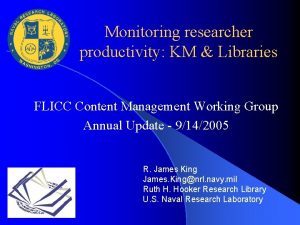 Monitoring researcher productivity KM Libraries FLICC Content Management