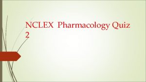 NCLEX Pharmacology Quiz 2 1 The nursery nurse