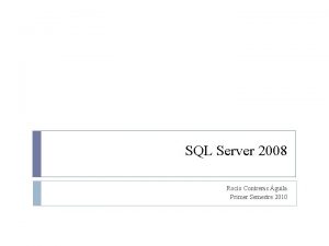 SQL Server 2008 Roco Contreras guila Primer Semestre