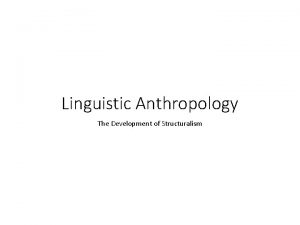 Linguistic Anthropology The Development of Structuralism Wilhelm von